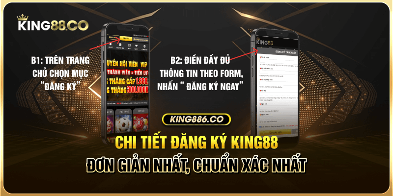 Chi Tiet Dang Ky King88 Don Gian Nhat Chuan Xac Nhat
